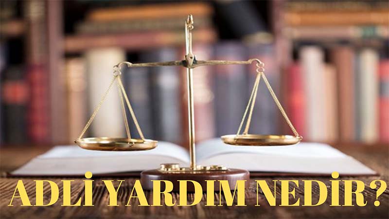 ADLİ YARDIM NEDİR